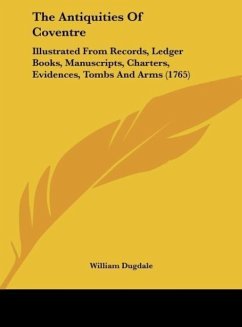 The Antiquities Of Coventre - Dugdale, William