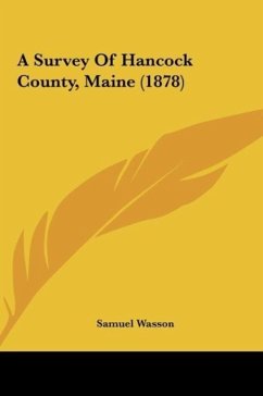 A Survey Of Hancock County, Maine (1878) - Wasson, Samuel