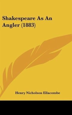 Shakespeare As An Angler (1883) - Ellacombe, Henry Nicholson