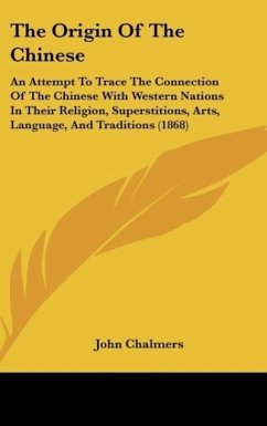 The Origin Of The Chinese - Chalmers, John