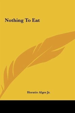 Nothing To Eat - Alger Jr., Horatio