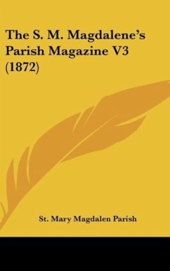 The S. M. Magdalene's Parish Magazine V3 (1872) - St. Mary Magdalen Parish