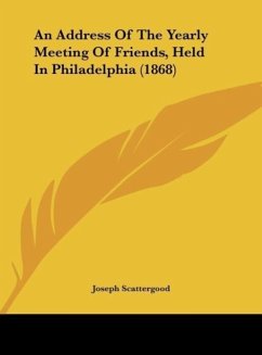 An Address Of The Yearly Meeting Of Friends, Held In Philadelphia (1868)