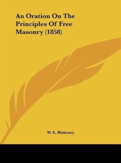 An Oration On The Principles Of Free Masonry (1858)