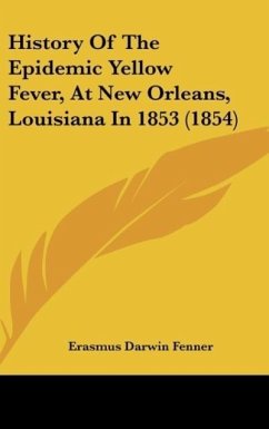 History Of The Epidemic Yellow Fever, At New Orleans, Louisiana In 1853 (1854)