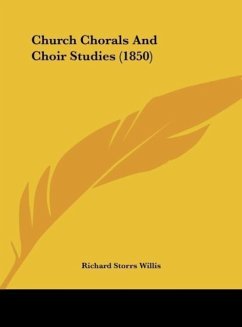 Church Chorals And Choir Studies (1850) - Willis, Richard Storrs