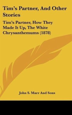 Tim's Partner, And Other Stories - John S. Marr And Sons