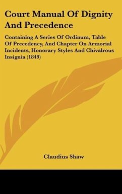 Court Manual Of Dignity And Precedence - Shaw, Claudius