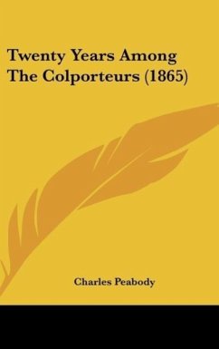 Twenty Years Among The Colporteurs (1865) - Peabody, Charles