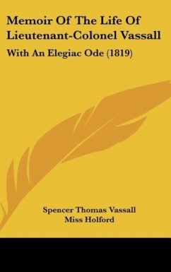 Memoir Of The Life Of Lieutenant-Colonel Vassall - Vassall, Spencer Thomas