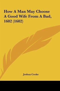 How A Man May Choose A Good Wife From A Bad, 1602 (1602)