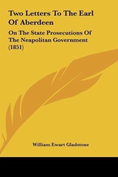 Two Letters To The Earl Of Aberdeen - Gladstone, William Ewart