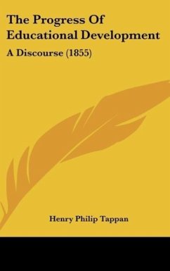 The Progress Of Educational Development - Tappan, Henry Philip