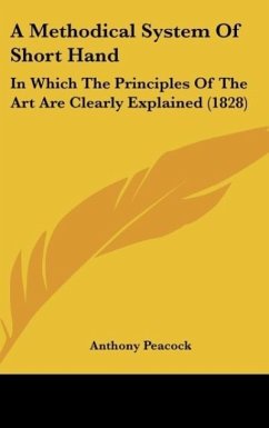 A Methodical System Of Short Hand - Peacock, Anthony