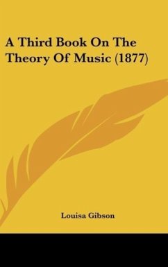 A Third Book On The Theory Of Music (1877) - Gibson, Louisa