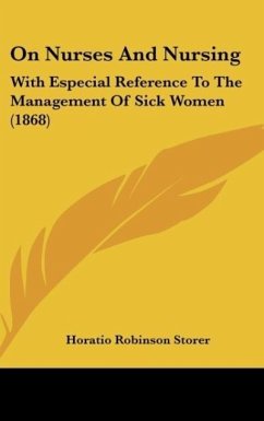 On Nurses And Nursing - Storer, Horatio Robinson