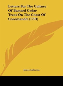 Letters For The Culture Of Bastard Cedar Trees On The Coast Of Coromandel (1794)