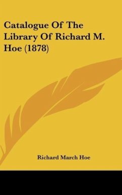Catalogue Of The Library Of Richard M. Hoe (1878)