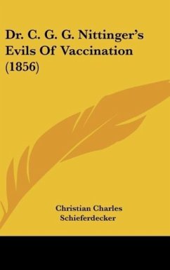 Dr. C. G. G. Nittinger's Evils Of Vaccination (1856) - Schieferdecker, Christian Charles