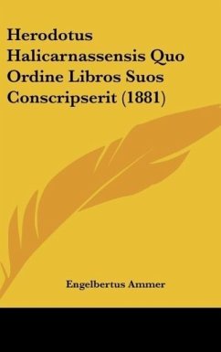 Herodotus Halicarnassensis Quo Ordine Libros Suos Conscripserit (1881)