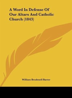 A Word In Defense Of Our Altars And Catholic Church (1843)