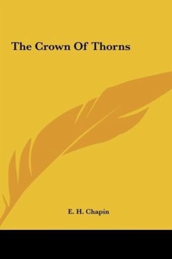 The Crown Of Thorns - Chapin, E. H.