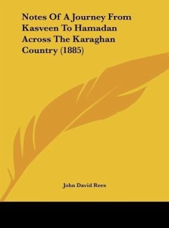 Notes Of A Journey From Kasveen To Hamadan Across The Karaghan Country (1885)