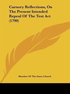 Cursory Reflections, On The Present Intended Repeal Of The Test Act (1790) - Member Of The Same Church