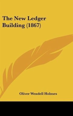 The New Ledger Building (1867) - Holmes, Oliver Wendell