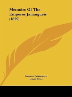 Memoirs Of The Emperor Jahangueir (1829) - Jahangueir, Emperor