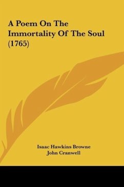 A Poem On The Immortality Of The Soul (1765) - Browne, Isaac Hawkins