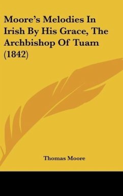 Moore's Melodies In Irish By His Grace, The Archbishop Of Tuam (1842)