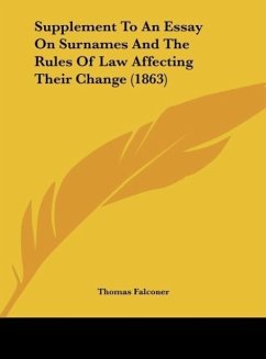 Supplement To An Essay On Surnames And The Rules Of Law Affecting Their Change (1863) - Falconer, Thomas