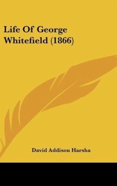 Life Of George Whitefield (1866) - Harsha, David Addison