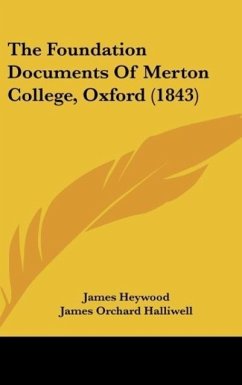 The Foundation Documents Of Merton College, Oxford (1843) - Heywood, James