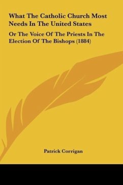 What The Catholic Church Most Needs In The United States - Corrigan, Patrick