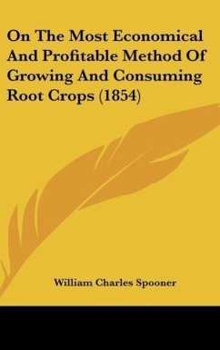 On The Most Economical And Profitable Method Of Growing And Consuming Root Crops (1854)