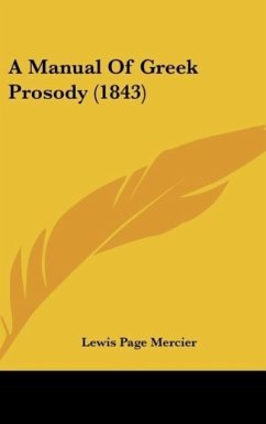 A Manual Of Greek Prosody (1843) - Mercier, Lewis Page