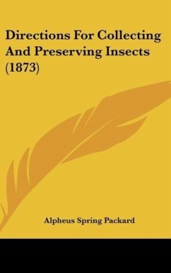 Directions For Collecting And Preserving Insects (1873) - Packard, Alpheus Spring