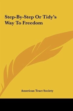 Step-By-Step Or Tidy's Way To Freedom