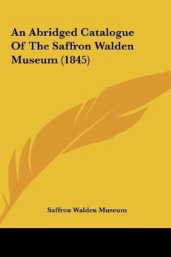 An Abridged Catalogue Of The Saffron Walden Museum (1845)