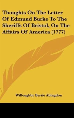 Thoughts On The Letter Of Edmund Burke To The Sheriffs Of Bristol, On The Affairs Of America (1777)