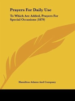 Prayers For Daily Use - Hamilton Adams And Company