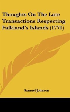 Thoughts On The Late Transactions Respecting Falkland's Islands (1771) - Johnson, Samuel