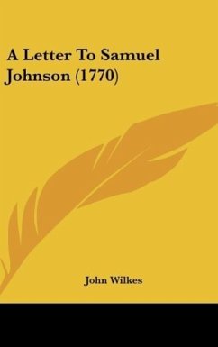 A Letter To Samuel Johnson (1770) - Wilkes, John