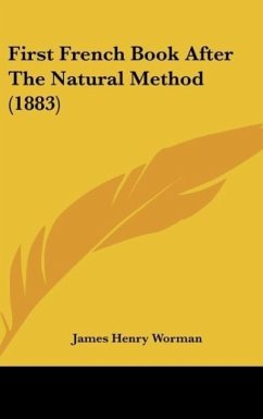 First French Book After The Natural Method (1883) - Worman, James Henry