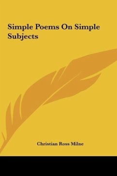 Simple Poems On Simple Subjects - Milne, Christian Ross