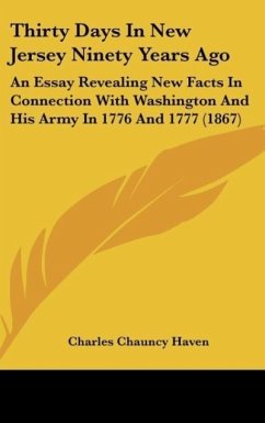 Thirty Days In New Jersey Ninety Years Ago - Haven, Charles Chauncy