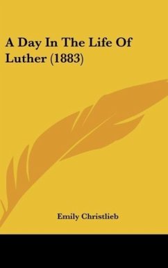 A Day In The Life Of Luther (1883) - Christlieb, Emily