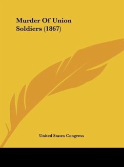 Murder Of Union Soldiers (1867) - United States Congress